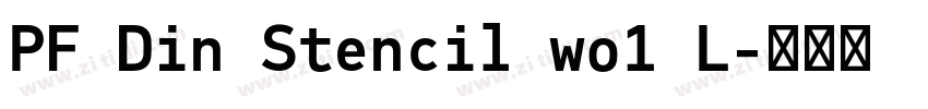 PF Din Stencil wo1 L字体转换 PF Din Stencil wo1 L字体转换